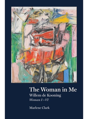 预订 The Woman in Me: Willem de Kooning, Woman I-VI 我心中的女人：威廉 德古宁，女性 1-6: 9781680531008