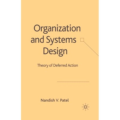 预订 Organization and Systems Design: Theory of Deferred Action: 9781349543021