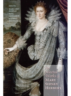 预订 Selected Works of Mary Sidney Herbert, Countess of Pembroke 佩布尔克公爵夫人玛丽·西尼德·赫伯特精选作品: 978086698