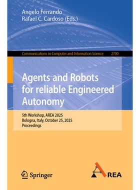 预订 Agents and Robots for reliable Engineered Autonomy: 5th Workshop, AREA 2025, Bologna, Italy, October 25, 2025, Proc