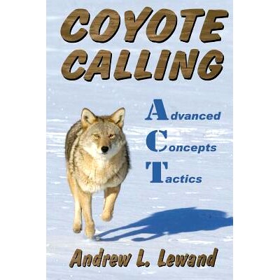 预订 Coyote Calling: Advanced Concepts & Tactics Volume 1: 9781491253182