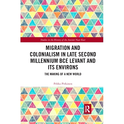 预订 Migration and Colonialism in Late Second Millennium BCE Levant and Its Environs: The Making of a New World 公元前20