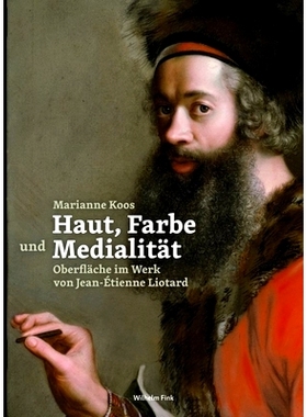 预订 Haut, Farbe und Medialität: Oberfläche im Werk von Jean-Étienne Liotard (1702-1789) 皮肤、颜色和介质：让-艾蒂安