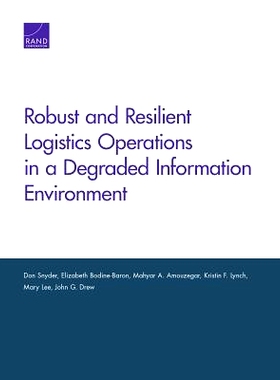 预订 Robust and Resilient Logistics Operations in a Degraded Information Environment: 9780833098306