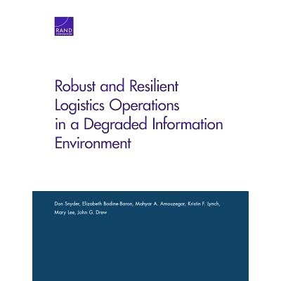 预订 Robust and Resilient Logistics Operations in a Degraded Information Environment: 9780833098306