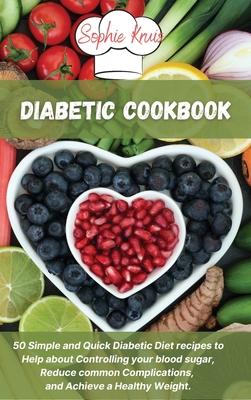 [预订]Diabetic Cookbook: 50 Simple and Quick Diabetic Diet recipes to Help about Controlling your blood su 9781803117911 书籍/杂志/报纸 生活类原版书 原图主图