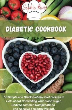 [预订]Diabetic Cookbook: 50 Simple and Quick Diabetic Diet recipes to Help about Controlling your blood su 9781803117911