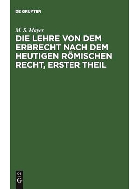 预订 Die Lehre von dem Erbrecht nach dem heutigen Römischen Recht, erster Theil: Die Universelle Nachfolge von Todesweg
