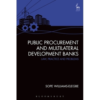 预订 Public Procurement and Multilateral Development Banks: Law, Practice and Problems: 9781509930791