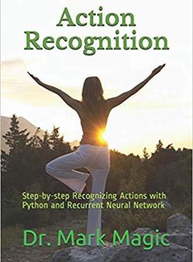 【预售】Action Recognition: Step-by-step Recognizing Actions with Python and Recurrent Neural Network