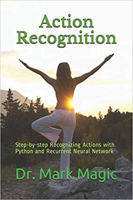 【预售】Action Recognition: Step-by-step Recognizing Actions with Python and Recurrent Neural Network