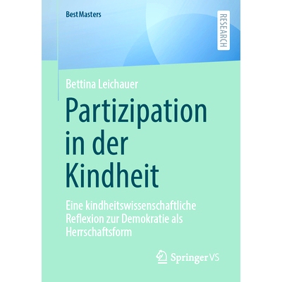 预订 Partizipation in Der Kindheit: Eine Kindheitswissenschaftliche Reflexion Zur Demokratie ALS Herrschaftsform: 978365