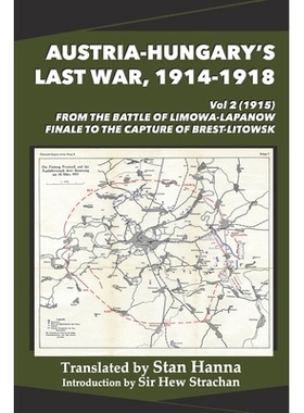 预订 Austria-Hungary’s Last War, 1914-1918 Vol 2 (1915): From the Battle of Limanowa-Lapanow Finale to the Capture of B
