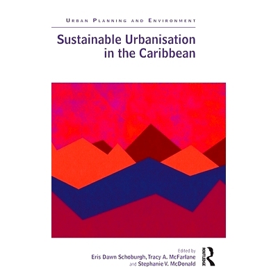 预订 Sustainable Urbanisation in the Caribbean 加勒比地区的可持续城市化: 9781032586854