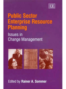 预订 Public Sector Enterprise Resource Planning: Issues in Change Management 公共部门企业资源管理：改变管理中的问题: 978