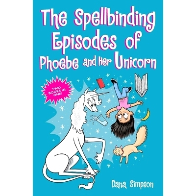 预订 The Spellbinding Episodes of Phoebe and Her Unicorn: Two Books in One: 9781524869816