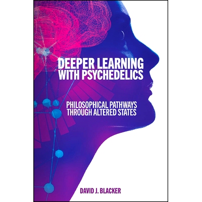 预订 Deeper Learning with Psychedelics: Philosophical Pathways Through Altered States: 9781438498133