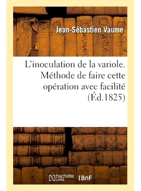 预订 L’Inoculation de la Variole. Méthode de Faire Cette Opération Avec Facilité 天花接种。轻松完成此操作的方法: 978