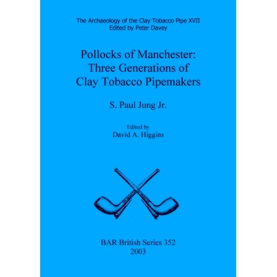 预订 Pollocks of Manchester: Three Generations of Clay Tobacco Pipemakers 曼彻斯特的波洛克：三代粘土烟草烟斗制造商: 9781