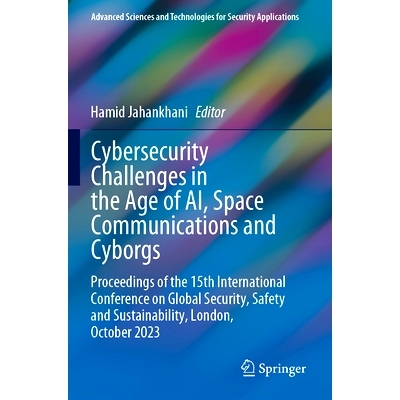 预订 Cybersecurity Challenges in the Age of AI, Space Communications and Cyborgs: Proceedings of the 15th International