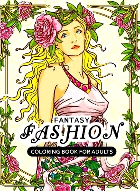 预订 Fantasy Fashion Coloring Book for Adults: Dress Stress-Relief Coloring Book for Grown-Ups: 9781981603220