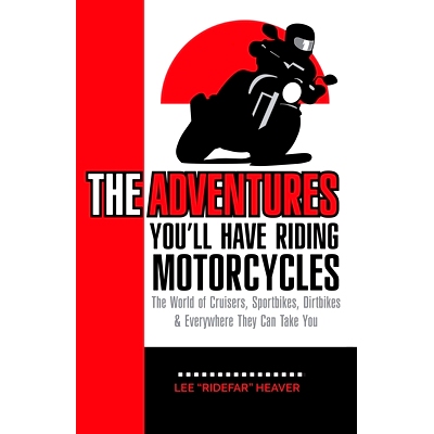 预订 The Adventures You’ll Have Riding Motorcycles: The world of Cruisers, Sportbikes, Dirtbikes & everywhere they can