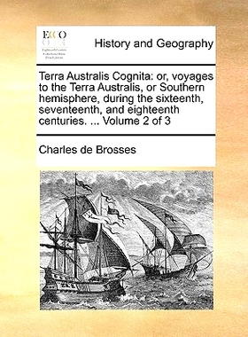 预订 Terra Australis Cognita: or, voyages to the Terra Australis, or Southern hemisphere, during the sixteenth, seventee