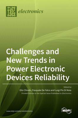 [预订]Challenges and New Trends in Power Electronic Devices Reliability 9783036511771