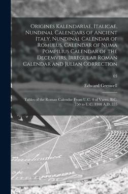 [预订]Origines Kalendariae, Italicae, Nundinal Calendars of Ancient Italy, Nundinal Calendar of Romulus, C 9781013513091