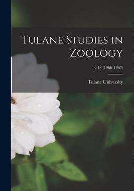 [预订]Tulane Studies in Zoology; v.13 (1966-1967) 9781014962584