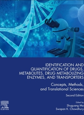 【预订】Identification and Quantification of Drugs, Metabolites, Drug Metabolizing Enzymes, and Transporters: Conc...