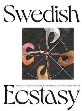 预订 Swedish Ecstasy: Hilma af Klint, August Strindberg and Other Visionaries