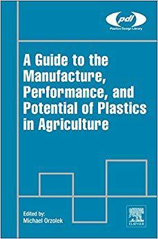【预售】A Guide to the Manufacture, Performance, and Potential of Plastics in Agriculture