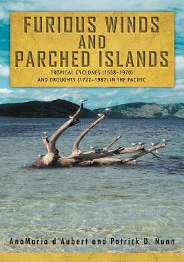 预订 Furious Winds and Parched Islands: Tropical Cyclones (1558-1970) and Droughts (1722-1987) in the Pacific