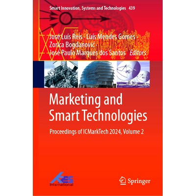 预订 Marketing and Smart Technologies: Proceedings of ICMarkTech 2024, Volume 2 营销与技术国际会议 2024 / 会议录 第2卷: