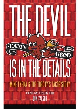 预订 The Devil Is in the Details: Mike Rypka and the Torchy’s Tacos Story 细节决定成败：迈克·雷普卡和托奇的玉米卷故事: