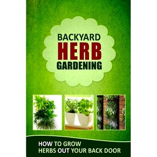 Herbs Backyard 预订 Out Door Gardening Back Herb 9781502407405 How Your Grow