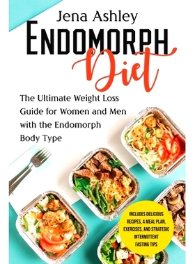 预订 Endomorph Diet: The Ultimate Weight Loss Guide for Women and Men with the Endomorph Body Type Includes Delicious Re
