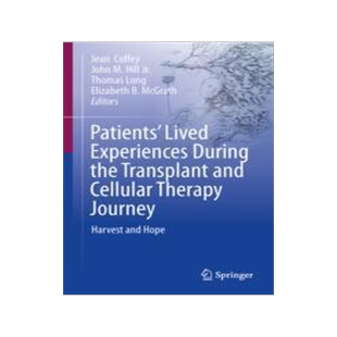 [预订]Patients’ Lived Experiences During the Transplant and Cellular Therapy Journey 9783031256011