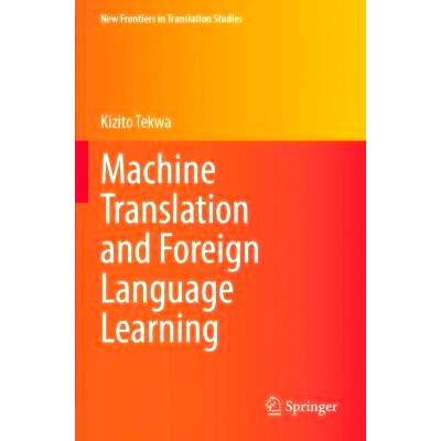预订 Machine Translation and Foreign Language Learning 机器翻译与外语学习: 9789819986040