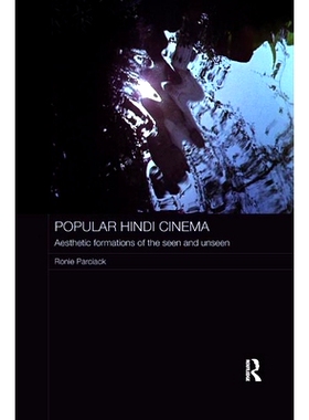 预订 Popular Hindi Cinema: Aesthetic Formations of the Seen and Unseen: 9780367875183