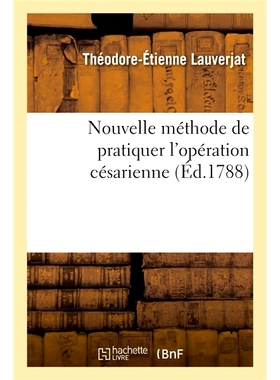 预订 Nouvelle méthode de pratiquer l’opération césarienne 实施剖腹产手术的新方法: 9782329367699