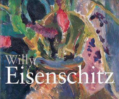 [预订]Willy Eisenschitz: Colour and Form in Twentieth-Century Painting 9781845110987