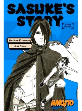 预订 Naruto: Sasuke’s Story--Star Pupil 火影忍者：佐助的故事——星瞳: 9781974713325