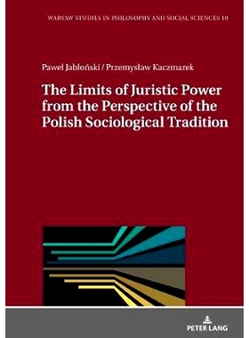 预订 The Limits of Juristic Power from the Perspective of the Polish Sociological Tradition: 9783631746271