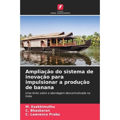 预订 Ampliação do sistema de inovação para impulsionar a produção de banana: Uma lente sobre a abordagem descentra