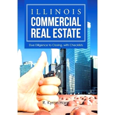 预订 Illinois Commercial Real Estate: Due Diligence to Closing, with Checklists: 9781524535100