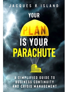 预订 Your Plan is Your Parachute: A Simplified Guide to Business Continuity and Crisis Management: 9780976941606