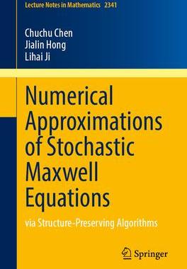 [预订]Numerical Approximations of Stochastic Maxwell Equations 9789819966851