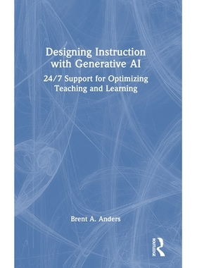 预订 Designing Instruction with Generative AI: 24/7 Support for Optimizing Teaching and Learning 用生成式人工智能设计教